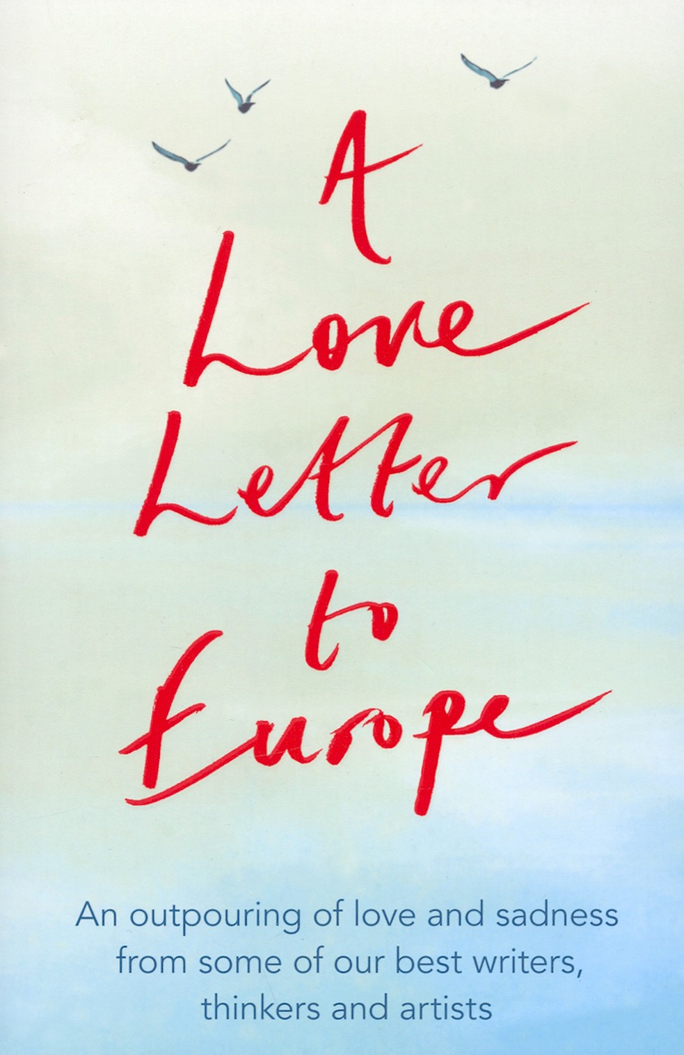 

A Love Letter to Europe An outpouring of sadness and hope