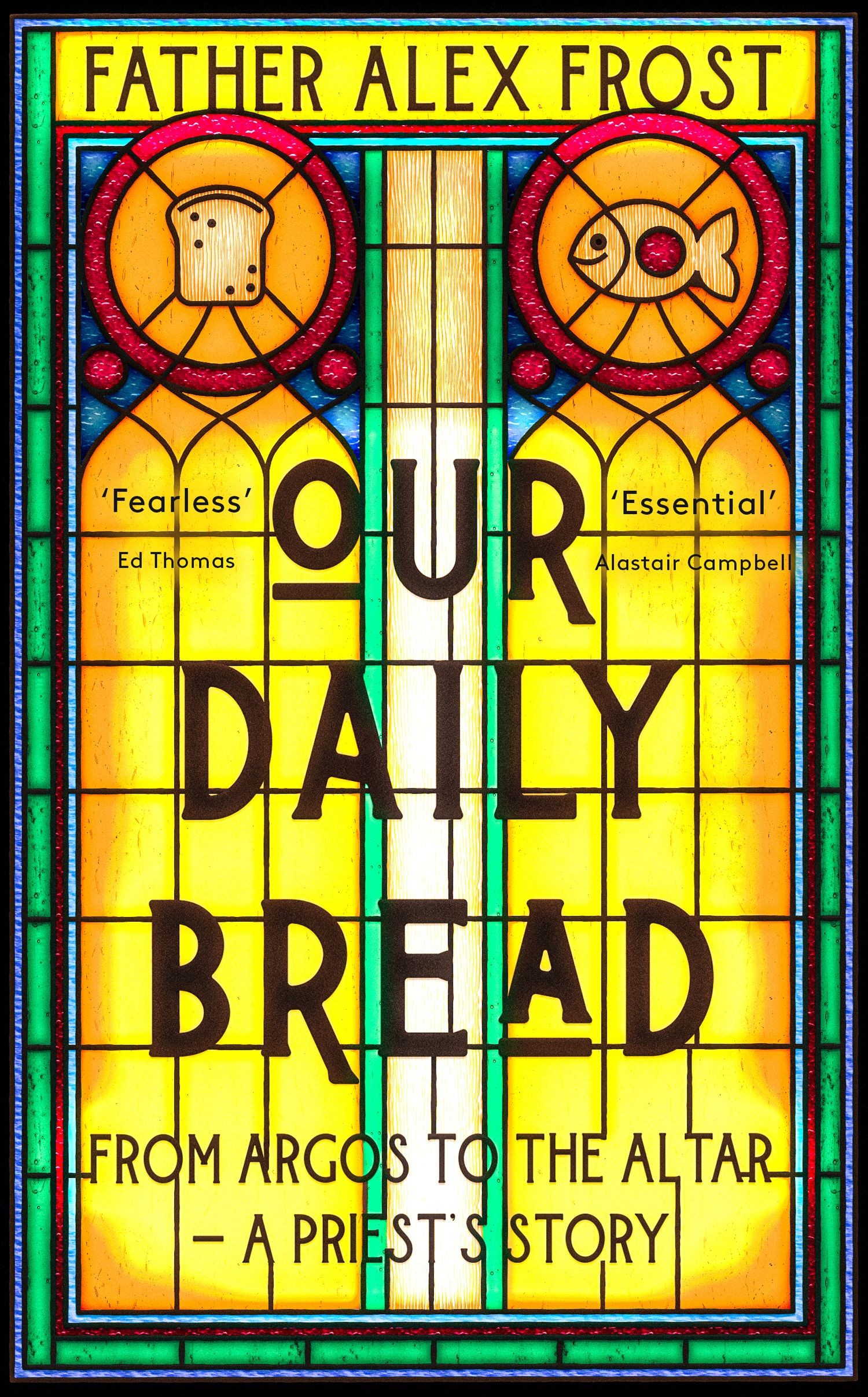 

Our Daily Bread From Argos to the Altar a Priest's Story