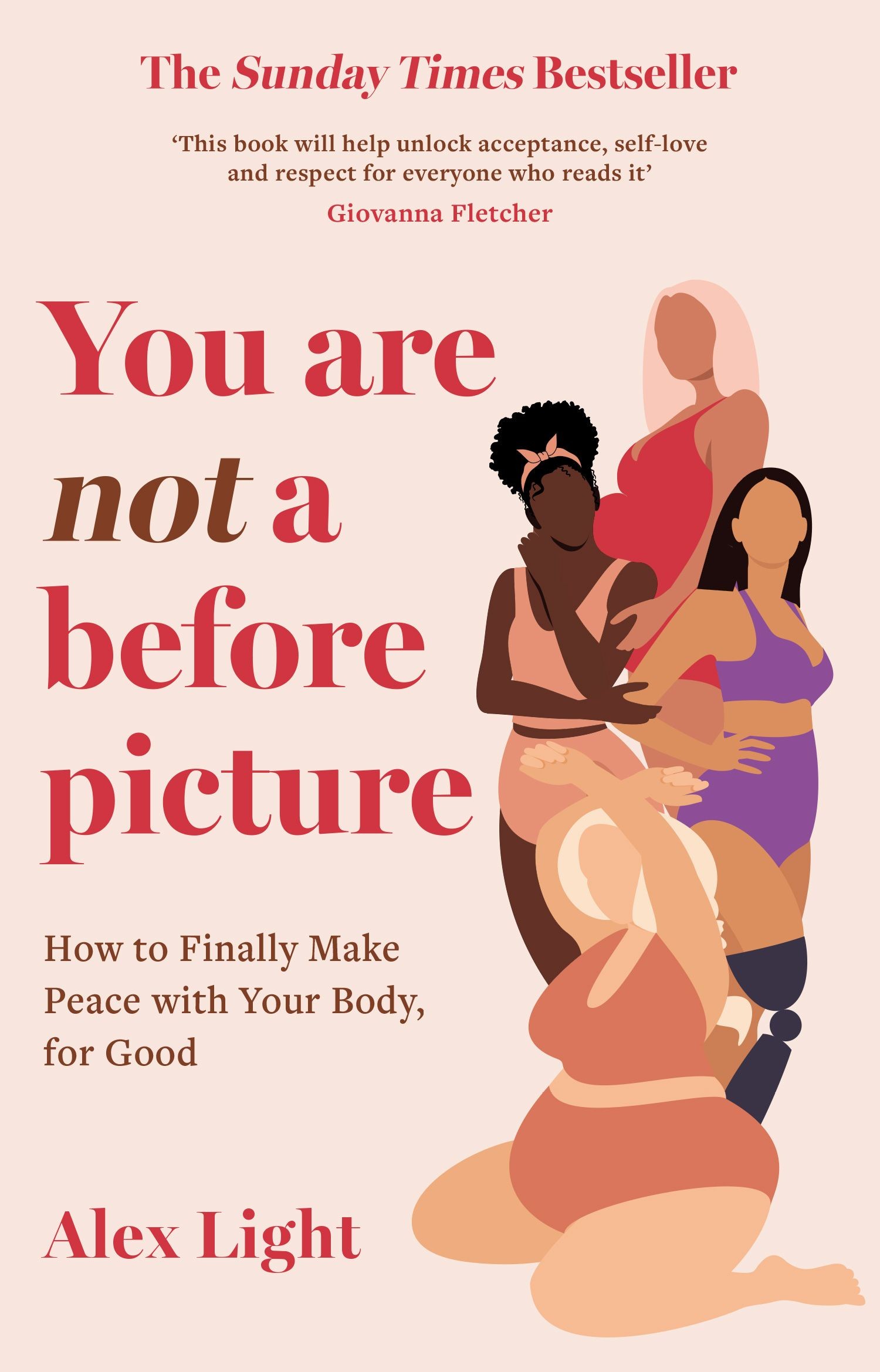 

You Are Not a Before Picture How to finally make peace with your body, for good