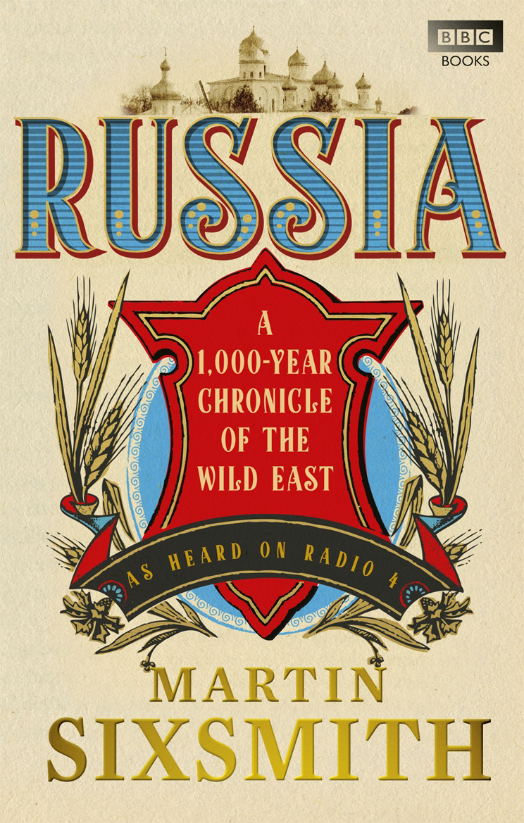 

Russia A 1,000-Year Chronicle of the Wild East