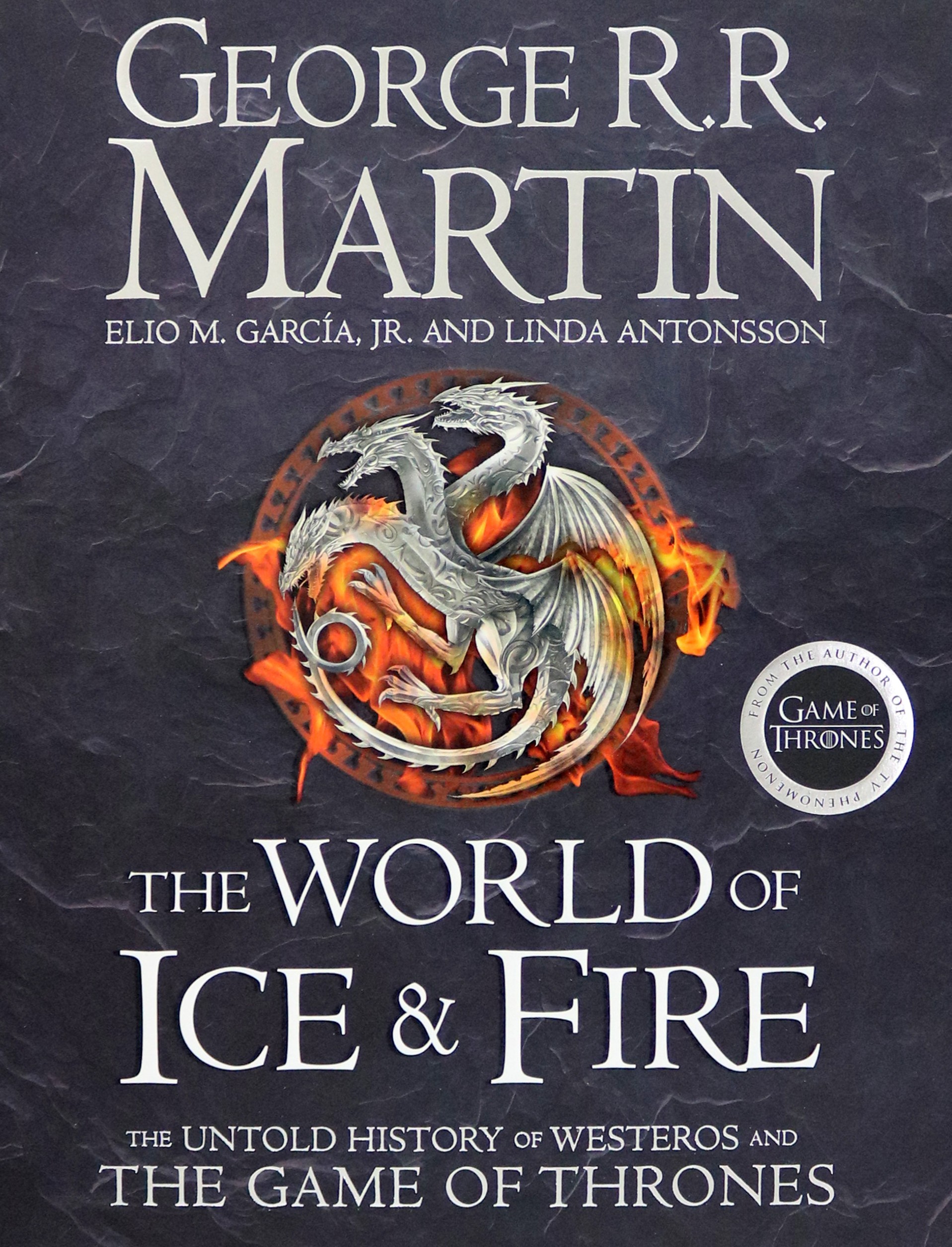 

The World of Ice and Fire The Untold History of the World of A Game of Thrones