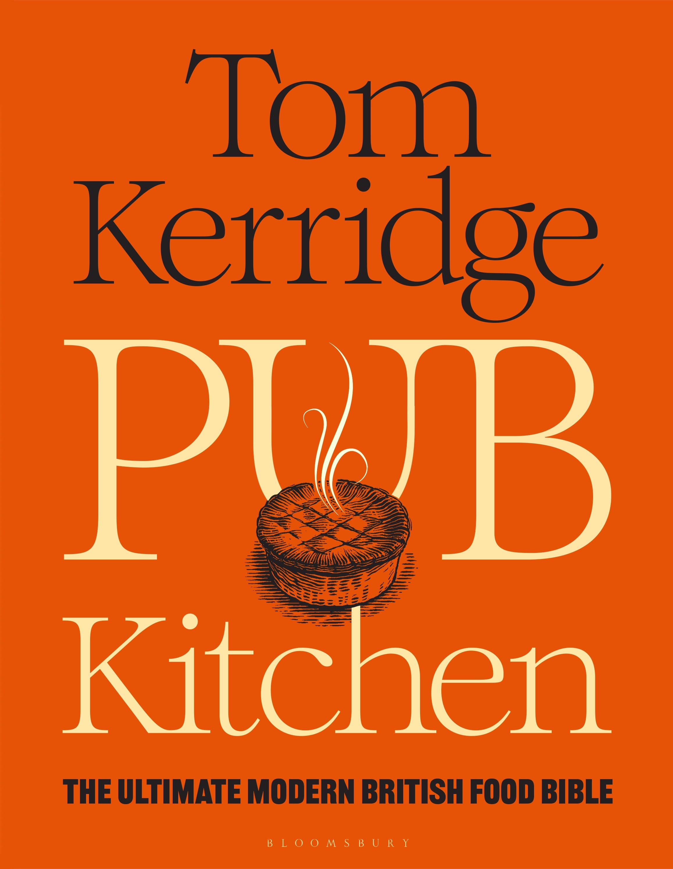 

Pub Kitchen The Ultimate Modern British Food Bible