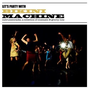 BIKINI MACHINE - Let's Party With