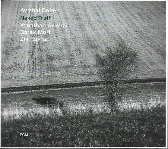 AVISHAI COHEN QUARTET: Naked Truth