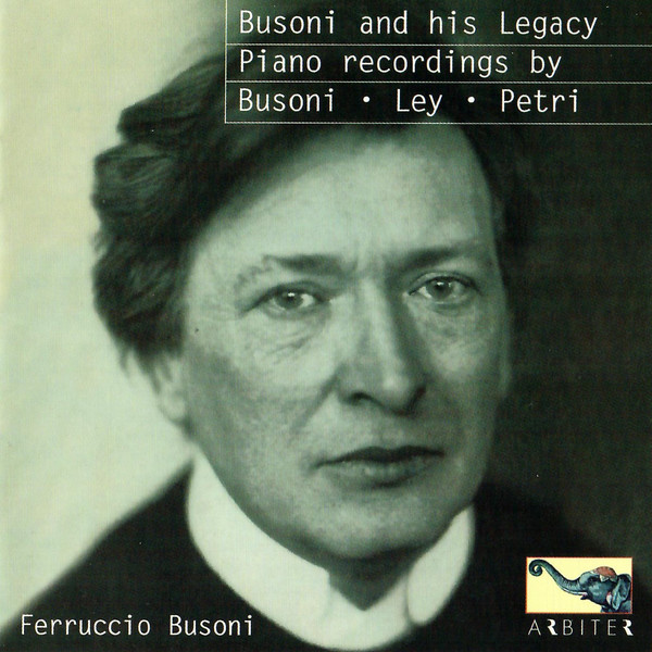 Busoni And His Legacy (1 CD)