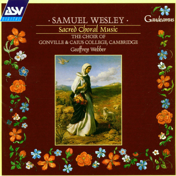 Samuel Wesley - Musique chorale sacree / TheChoir of Gonville and Caius College, Cambridge