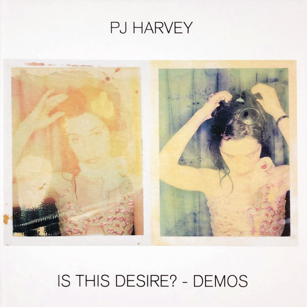 

Harvey, PJ - Is This Desire - Demos (1 CD)