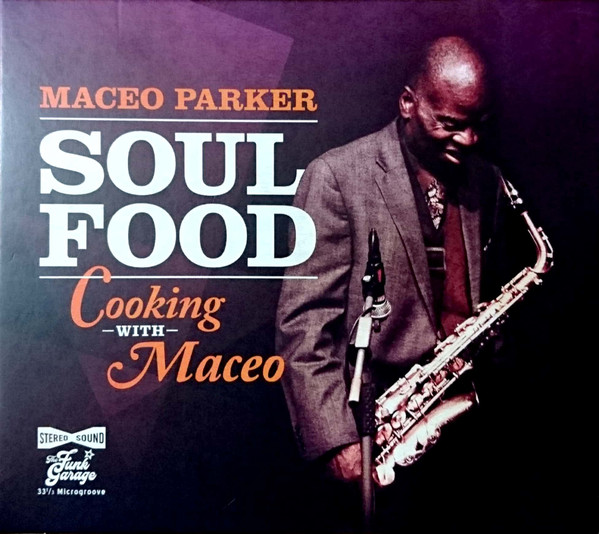 

Maceo Parker - Soul Food - Cooking With Maceo (1 CD)