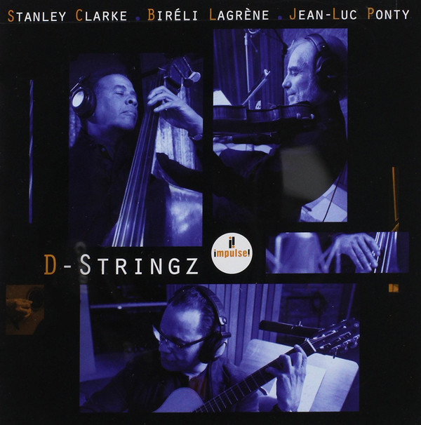 

Stanley Clarke, Bireli Lagrene & Jean-Luc Ponty - D-Stringz (1 CD)
