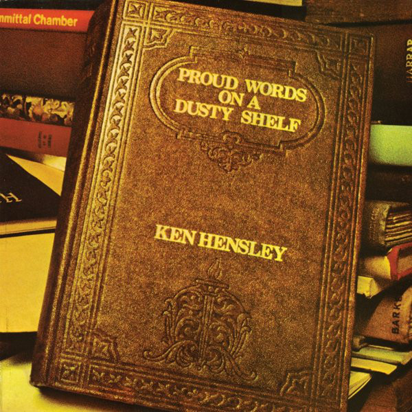 

KEN HENSLEY - Proud Words On A Dusty Shelf (1 CD)