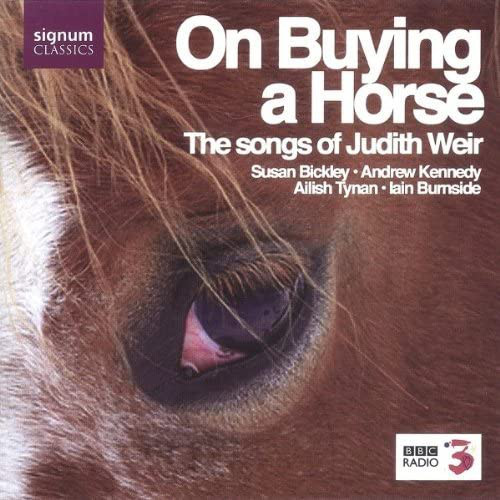 On Buying a Horse The songs of Judith Weir (1 CD)