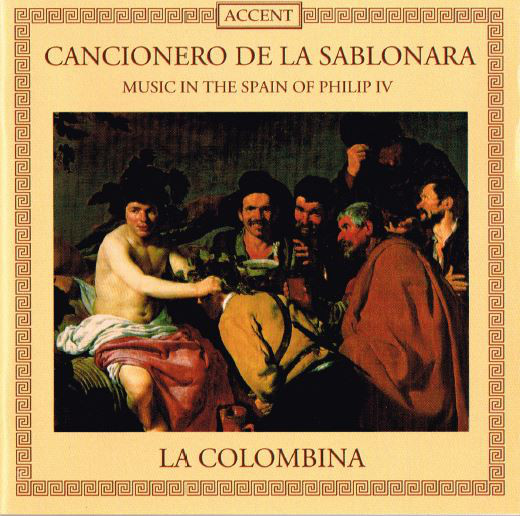 

CANCIONERO DE LA SABLONARA Music in the Spain of Philip IV La Colombina (1 CD)