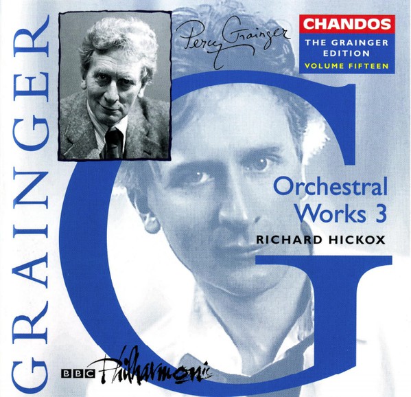 Grainger Edition, Vol.15 - Works for Orchestra 3 / BBC Philharmonic. Richard Hickox (1 CD)
