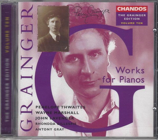 Grainger Edition, Vol.10 - Works for Pianos / Penelope Thwaites, Wayne Marshall