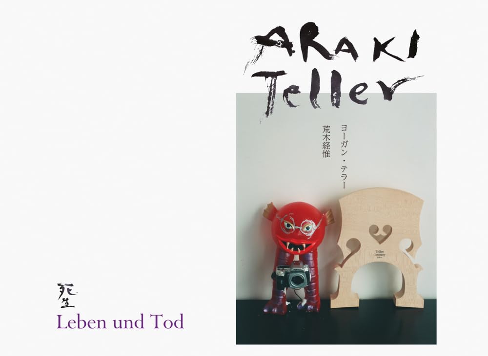 

Nobuyoshi Araki and Juergen Teller: Leben Und Tod. Teller Juergen
