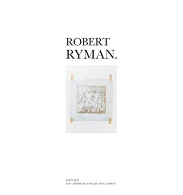 

Robert Ryman. St+®phane Ibars