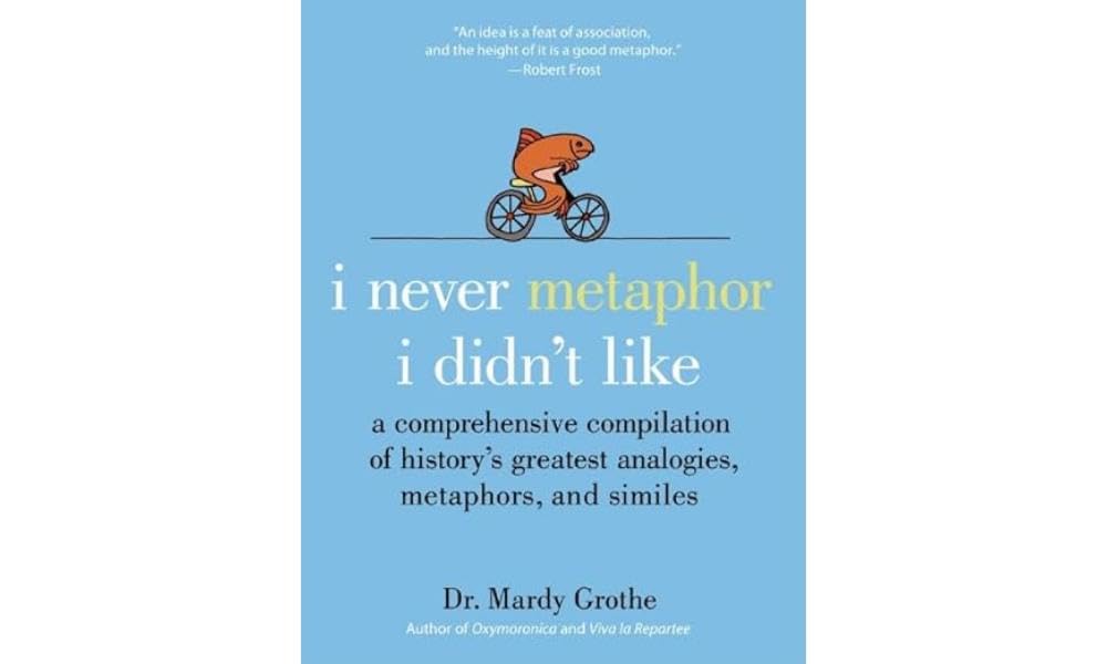 

I never metaphor i didn`t like. Grothe, Dr. Mardy