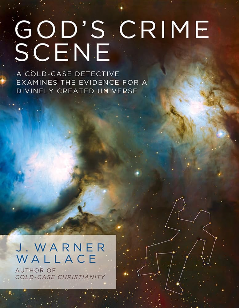 

God's Crime Scene: A Cold-Case Detective Examines the Evidence for a Divinely Created Univ