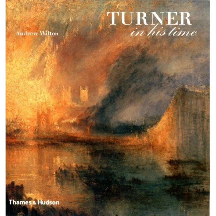 

Turner in his Time. Wilton, Andrew