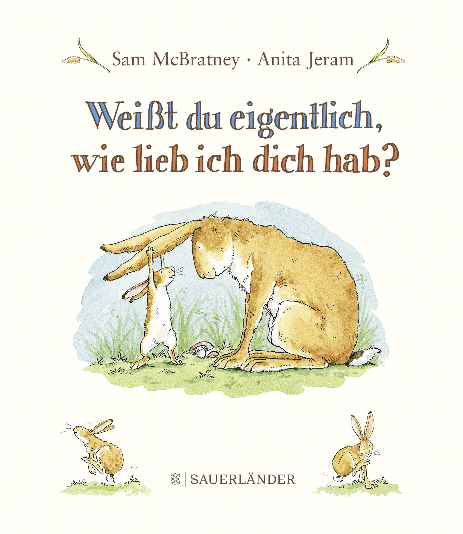 

Weit du eigentlich, wie lieb ich dich hab