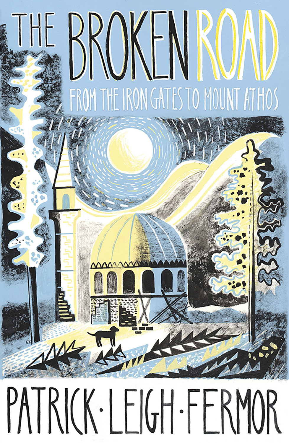 

The Broken Road From the Iron Gates to Mount Athos