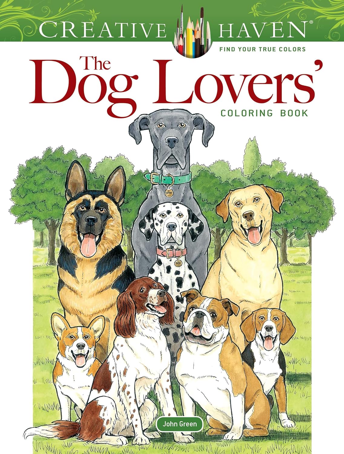 

Creative Haven the Dog Lovers' Coloring Book. Green John