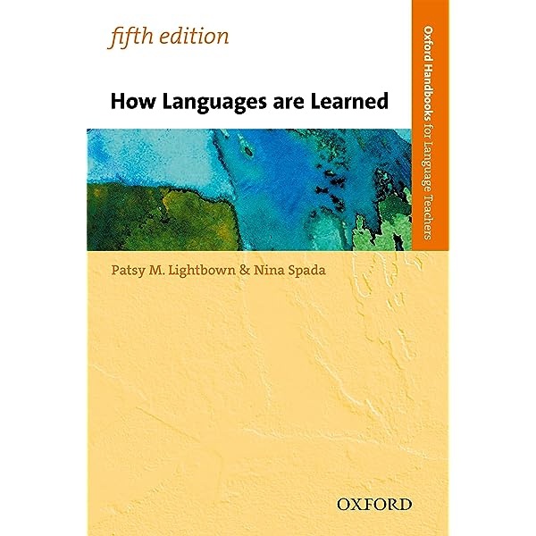 

How languages are learned. Lightbown, Patsy Spada, Nina