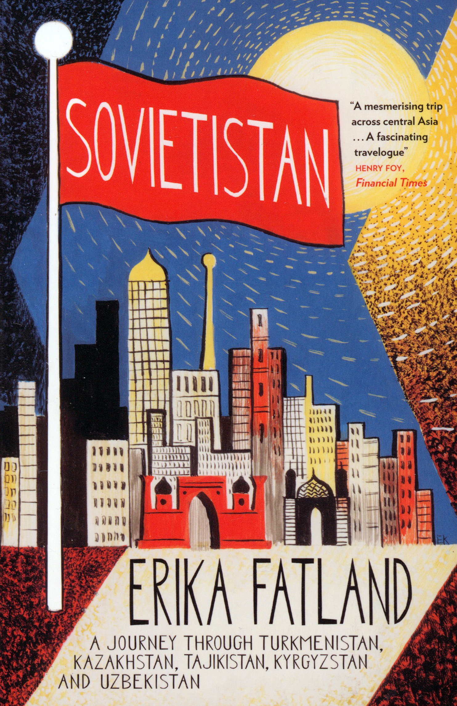 

Sovietistan: A Journey Through Turkmenistan, Kazak