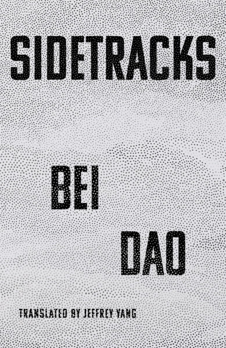 

Sidetracks. Dao, Bei (Author) , Yang, Jeffrey (Translator)