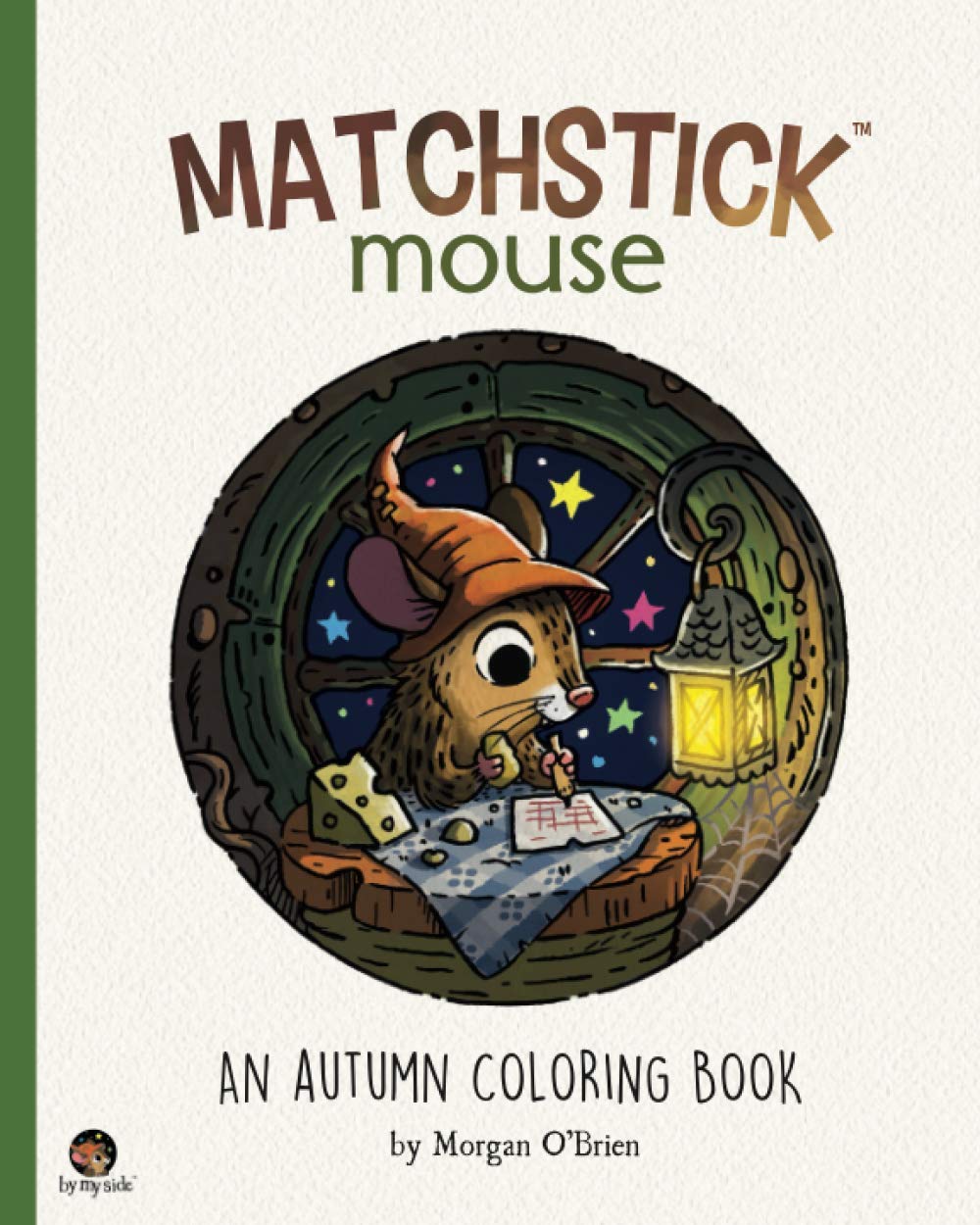 

Matchstick Mouse: An Autumn Coloring Book. O'Brien, Morgan