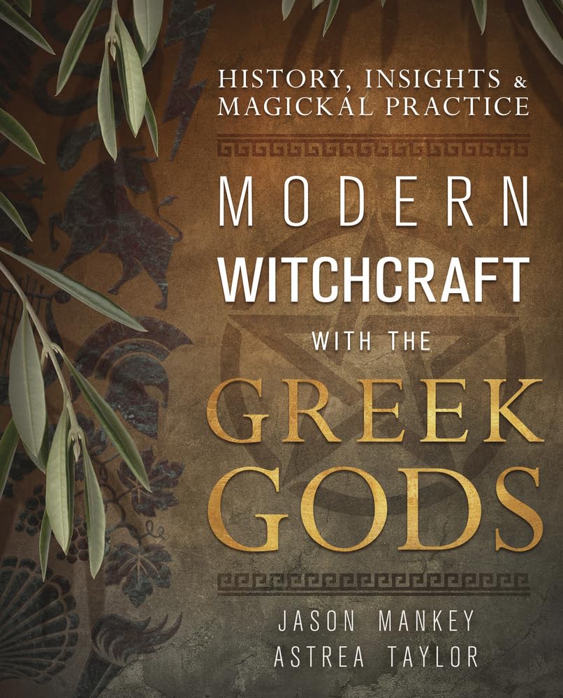 

Modern Witchcraft with the Greek Gods. Mankey, Jason Taylor, Astrea