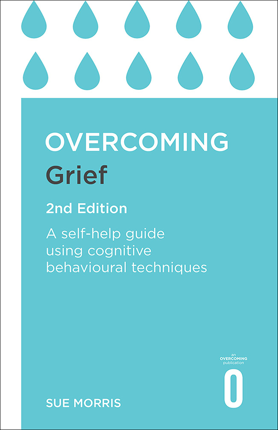 

Overcoming Grief. A Self-Help Guide Using Cognitive Behavioural Techniques