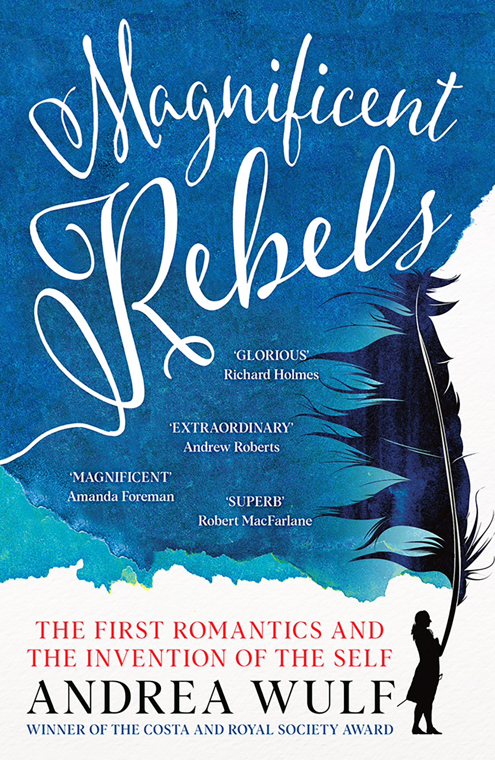 

Magnificent Rebels The First Romantics and the Invention of the Self