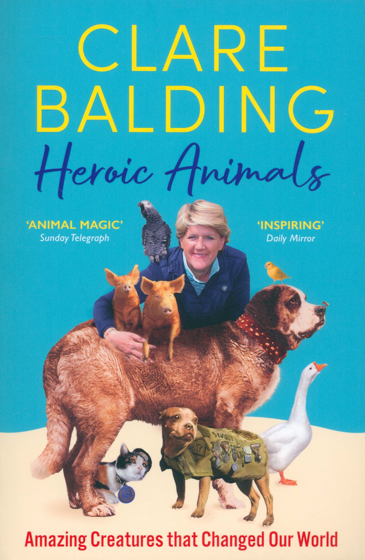 

Heroic Animals 100 Amazing Creatures Great and Small