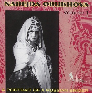 

A Portrait of a Russian Singer: Nadezhda Obukhova, Volume 1, 1 CD