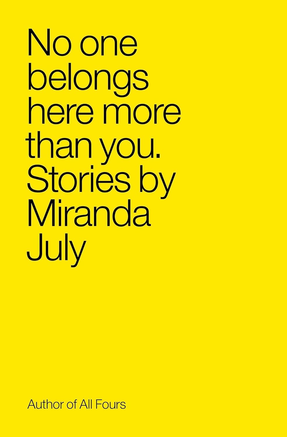 

No One Belongs Here More Than You. July Miranda