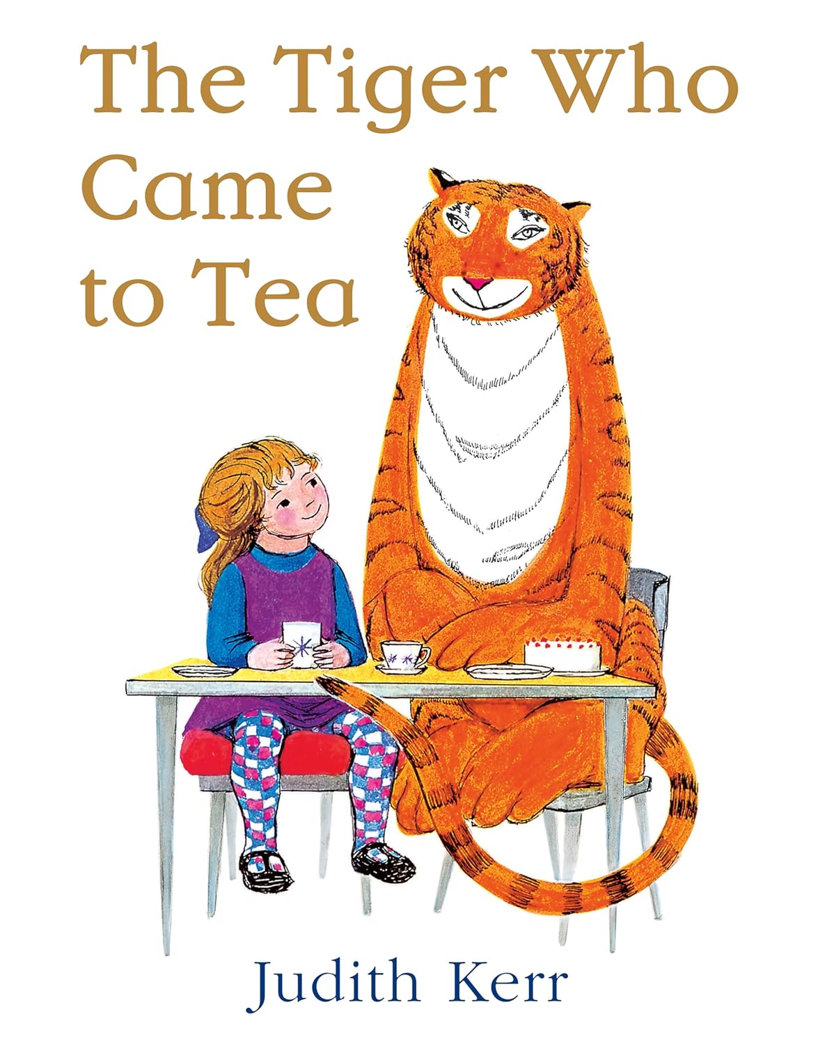 

Tiger Who Came to Tea. Kerr Judith