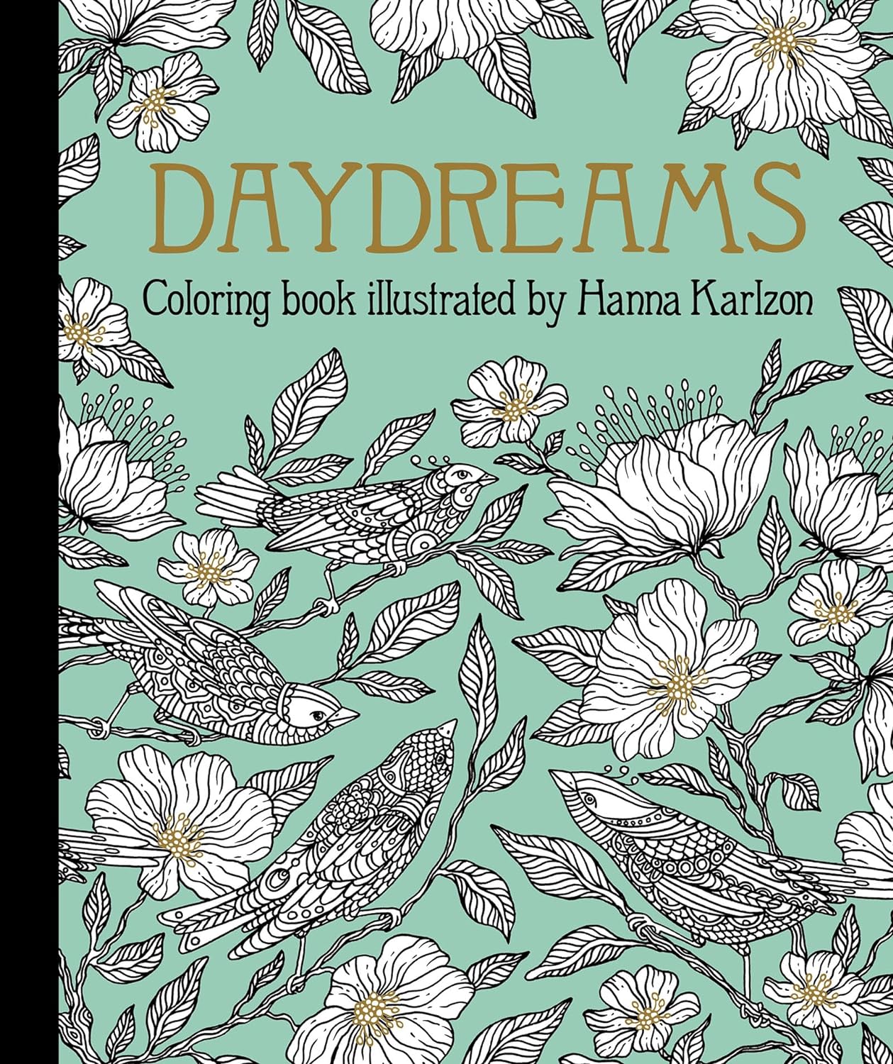 

Daydreams Coloring Book: Originally Published in Sweden as Dagdrommar . Hanna Karlzon