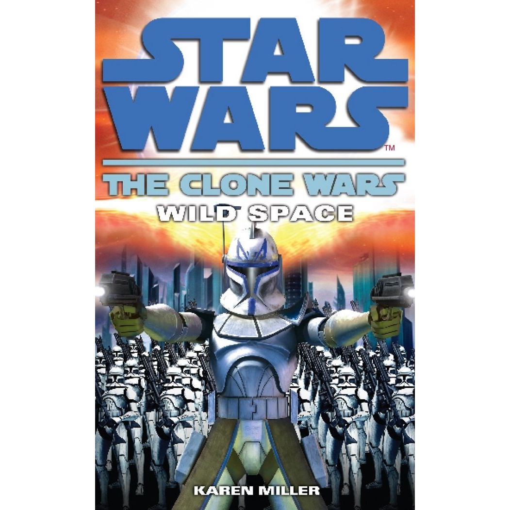 

Clone wars: wild space. Miller Karen