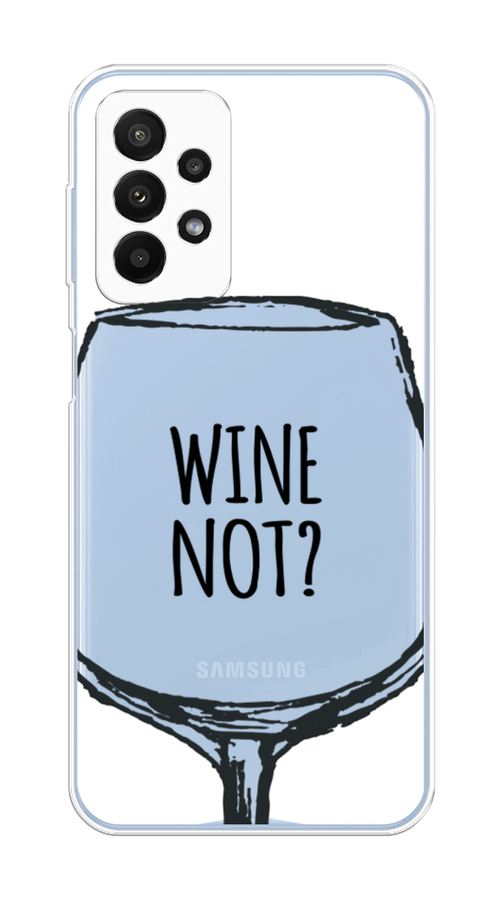 

Чехол на Samsung Galaxy A23 "Wine not white", Белый, 2105050-6