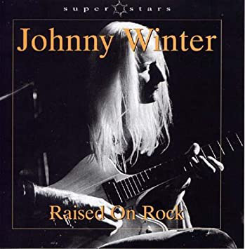 JOHNNY WINTER: Raised On Rock (1 CD)