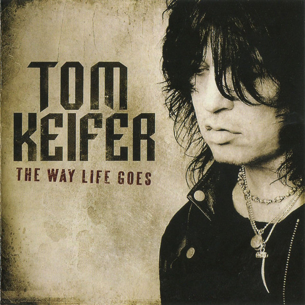 

Tom Keifer - The Way Life Goes (1 CD), 1 CD