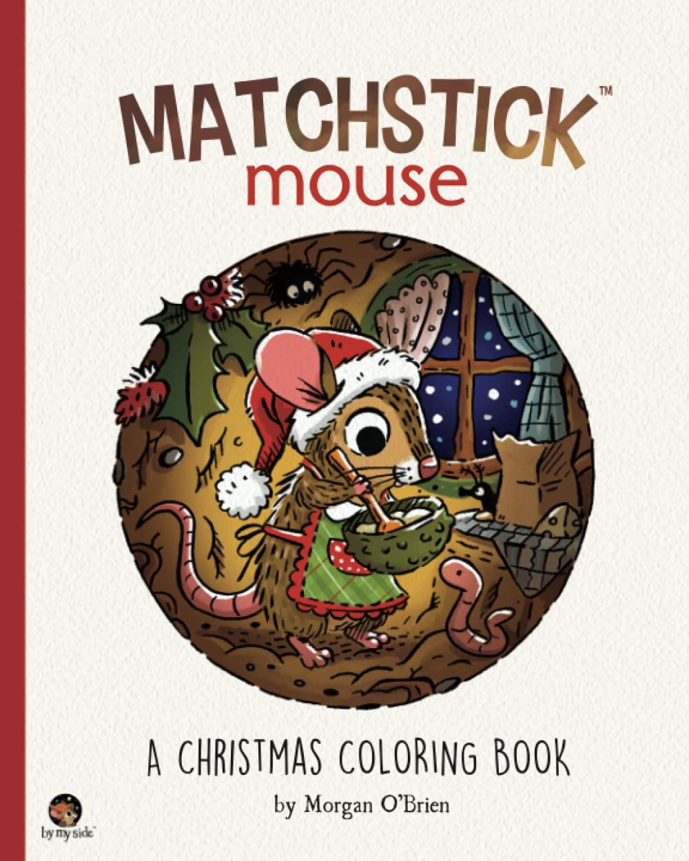

Matchstick Mouse: A Christmas Coloring Book. O'Brien, Morgan