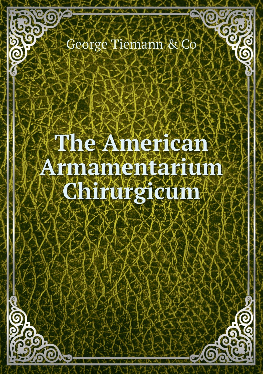 

The American Armamentarium Chirurgicum