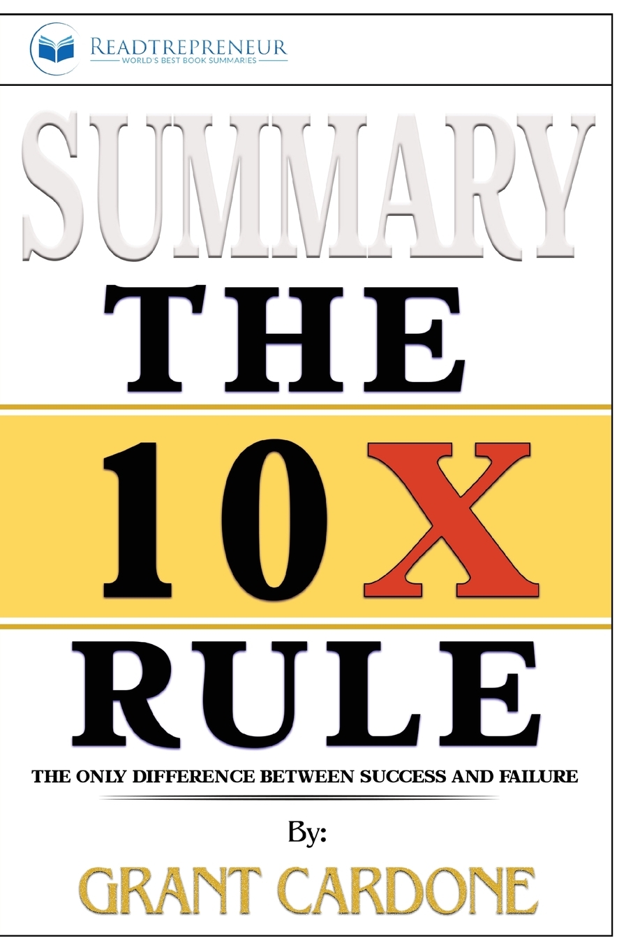 

Summary of The 10X Rule