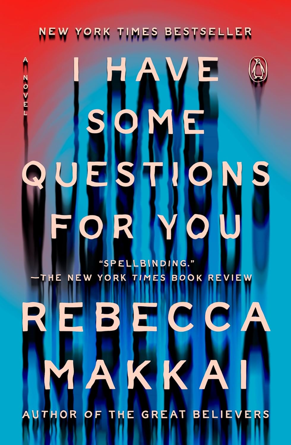 

I Have Some Questions for You. Makkai, Rebecca