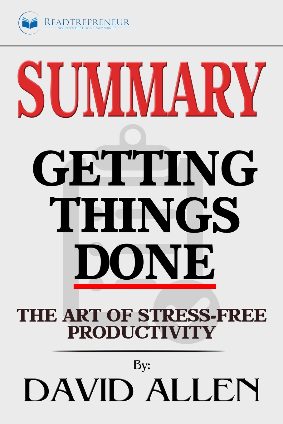 

Summary of Getting Things Done