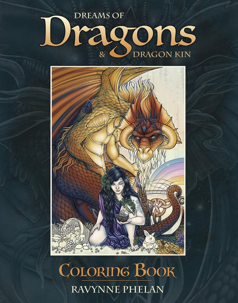 

Dreams of dragons & dragon kin coloring book. Phelan Ravynne