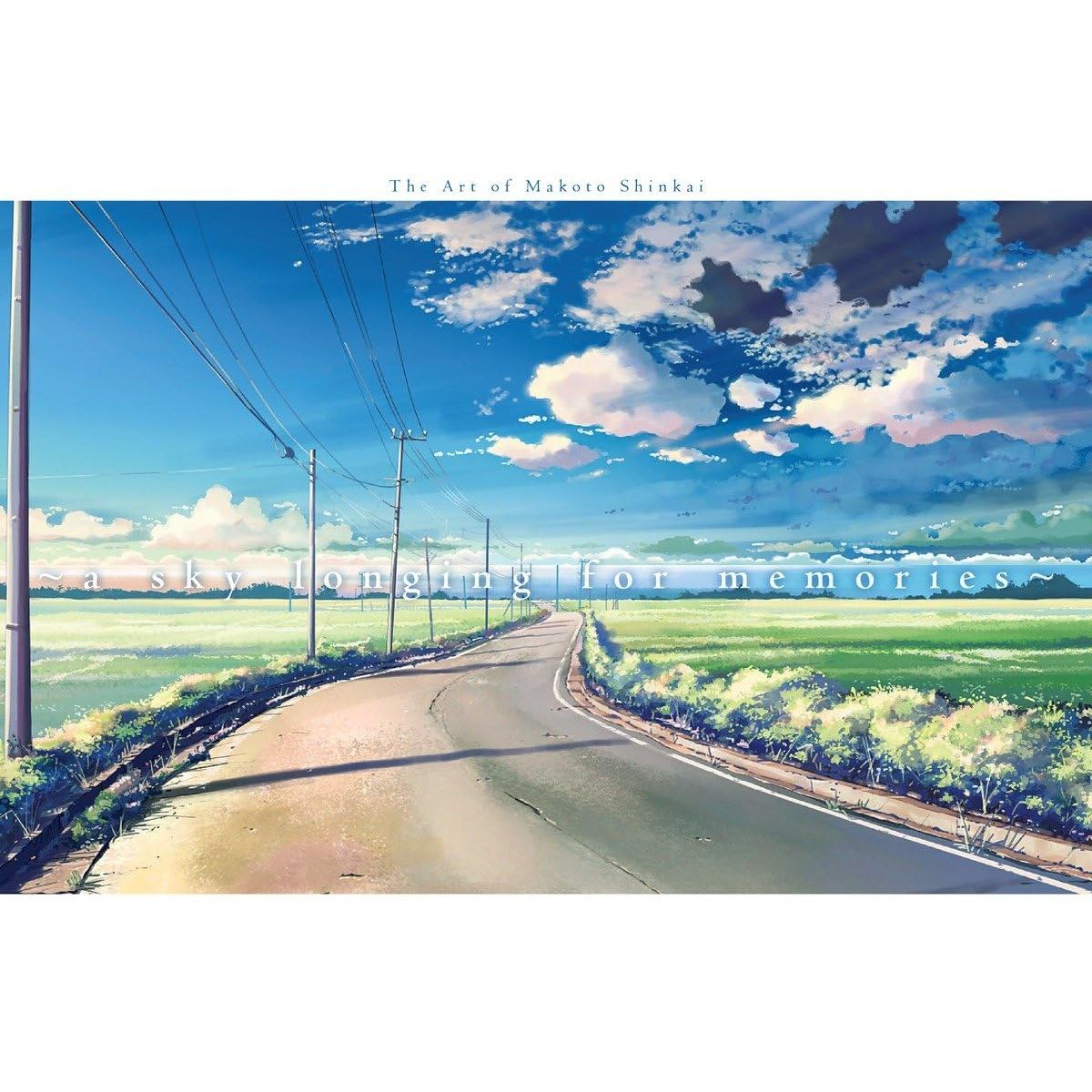 

A Sky Longing For Memories: The Art of Makoto Shinkai. Shinkai Makoto