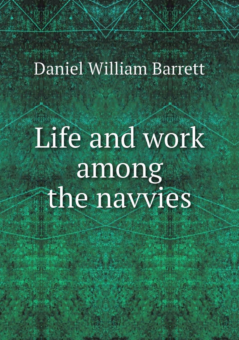 

Life and work among the navvies